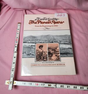 o263- Fresno County The Pioneer Years