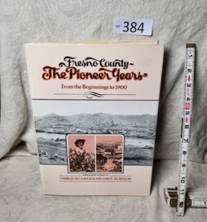 b384- Fresno County The Pioneer years